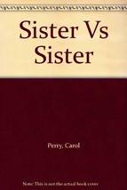 Sister Vs Sister Perry, Carol - £9.91 GBP