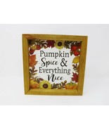 Ashland Wooden Box Sign - Pumpkin Spice &amp; Everything Nice - New - £10.37 GBP