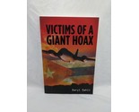 Victims Of A Giant Hoax Daryl Sahli Paperback Book - $59.39