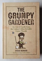 The Grumpy Gardener An A to Z Guide from the Galaxy&#39;s Most Irritable Green Thumb - £7.90 GBP