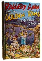 Johnny Gruelle Raggedy Ann And The Golden Ring 1st Edition Thus 1st Printing - $59.95