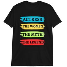 Actress Gifts Shirt, Actress The Women The Myth The Legend T-Shirt Dark Heather - £15.77 GBP+