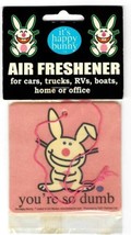 It&#39;s Happy Bunny You&#39;re So Dumb 3 in x 3 in Air Freshener NEW SEALED - $3.99