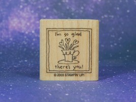 I&#39;m So Glad There&#39;s You, Wood Mounted Rubber Stamp, Stampin&#39; Up! Euc! - £3.42 GBP