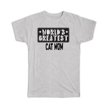 World Greatest CAT MOM : Gift T-Shirt Family Christmas Birthday Mother - £14.38 GBP