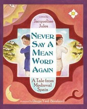 Never Say a Mean Word Again : A Tale from Medieval Spain by Jacqueline Jules (20 - £4.68 GBP