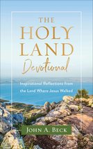 The Holy Land Devotional: Inspirational Reflections from the Land Where Jesus Wa - £10.94 GBP