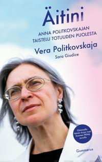 Äitini. Anna Politkovskajan taistelu totuuden puolesta - $34.00