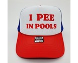 I Pee In Pools Cap Hat Foam Trucker Mesh Snapback Red White Blue - $19.79