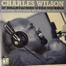 Charles Wilson - If Heartaches Were Nickels (CD, 2004, Delmark) Blues VG++ - £6.97 GBP