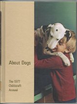 Childcraft Annual: About Dogs (The How and Why Library) by William H (ed) Nault  - £1.98 GBP