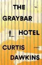 The Graybar Hotel by Curtis Dawkins Hardcover Brand New free ship 1st ed - £8.30 GBP