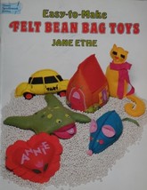 Easy-to-Make Felt Bean Bag Toys by Jane Ethe - £17.13 GBP