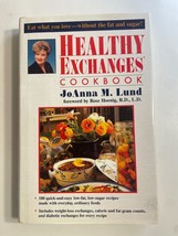 1995 HEALTHY EXCHANGES COOKBOOK Diabetes Low-Sugar Recipes by JoAnna Lund - $5.25