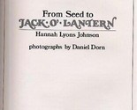 From Seed to Jack O Lantern double signed 1st Edition Hannah Johnson Dan... - £25.02 GBP