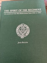 The Spirit of the Regiment An Account 48th Highlanders from 1956 to 1991 - £26.38 GBP