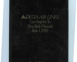 Delta Air Lines Folder Los Angeles to New York / Newark June 1, 1990  - $27.72