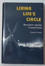 Living Life&#39;s Circle : Mescalero Apache Cosmovision by Claire R. Farrer - 1st Ed - £25.19 GBP