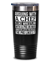 Chef Tumbler, Like Arguing With A Pig in Mud Chef Gifts Funny Saying Tum... - £25.86 GBP