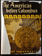 The Americas Before Columbus by Dewey &amp; Edith Farnsworth 1956 Deseret Book Co. - £43.58 GBP