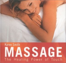 Massage: The Healing Power of Touch [Paperback] Smith, Karen L. - $3.86