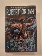 Conan Ser.: The Further Chronicles of Conan by Robert Jordan 1999 1st/1st HC DJ - £14.83 GBP