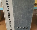 College Chemistry 2nd Edition Frey 1958 Prentice Hall - $9.49
