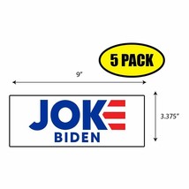 5 Pack 3.37&quot;x9&quot; Biden Joke Sticker Decal Humor Funny Gift Political BS0357 - £6.53 GBP