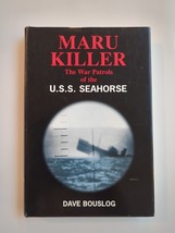 Maru Killer: The War Patrols Of The Uss Seahorse By Dave Bouslog Hc Dj Signed - £182.24 GBP