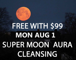 Free W $99 Aug 1 Super Moon 100X Aura Accumulated Negative Cl EAN Sing Witch - £0.00 GBP