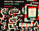 Shorty Rogers Courts The Count [Record] - $89.99