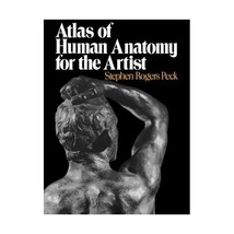 Atlas of Human Anatomy for the Artist (Galaxy Books) Stephen Rogers Peck - $20.00