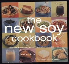 THE NEW SOY COOKBOOK Tofu, Tempeh, Soybeans and Soymilk by Lorna J. Sass... - $5.95