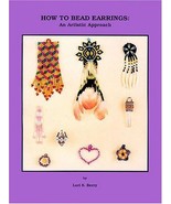 How to Bead Earrings: An Artistic Approach [Book]