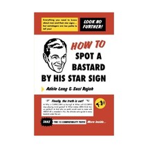 How to Spot a Bastard by His Star Sign: The Ultimate Horroscope Adele Lang/ Susi - $16.00