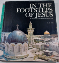 In the Footsteps of Jesus A Pilgrimage to the Scenes of Christ&#39;s Life W. E. Pax - $9.90