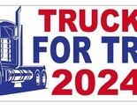 Truckers For Trump 2024 Bumper Sticker B22 - $1.95+