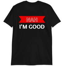 Nah I&#39;m Good T-Shirt, Funny Anti Valentine&#39;s Day Shirt Dark Heather - $19.55+