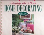 Simplicity&#39;s Simply the Best Home Decorating Book / 1993 Spiral Bound  - £2.73 GBP