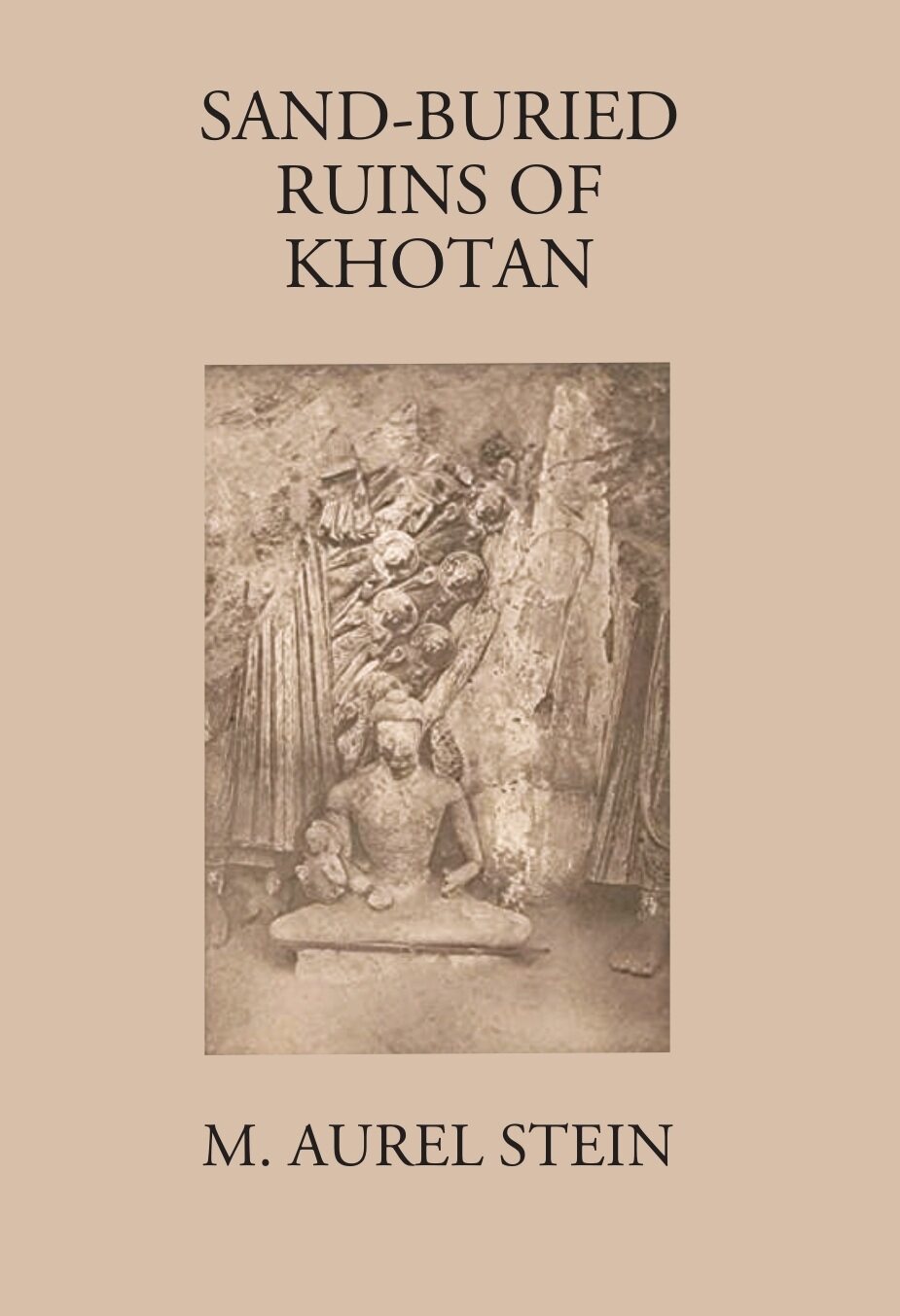Primary image for Sand-Buried Ruins Of Khotan: Personal Narrative Of A Journey Of Archaeological A