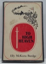 To High Heaven by Elly McKeeta Burdge HCDJ Book 1971 1st Ed Signed &amp; Ins... - £22.85 GBP