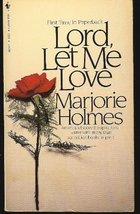 Lord, Let Me Love [Paperback] Marjorie Holmes - £3.48 GBP