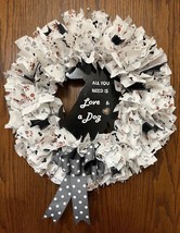 Fluffy 18&quot; round NEW handmade rag wreath &quot;Love and a Dog&quot; - $25.00