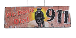 We Don&#39;t Dial 911 Smile Wait for Camera Retro Tin Sign Small 10.5 x 3.5-Inch - £8.51 GBP
