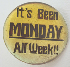 Round It&#39;s Been Monday All Week Pin Vintage 1970s Gold Colored - £8.90 GBP