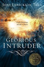 Glorious Intruder: God&#39;s Presence in Life&#39;s Chaos [Paperback] Tada, Joni Earecks - £11.01 GBP