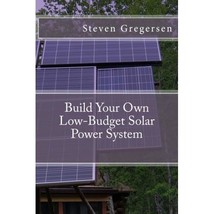 Build Your Own Low-Budget Solar Power System Steven Gregersen - £20.50 GBP