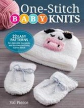 One-Stitch Baby Knits : 22 Easy Patterns for Adorable Garments and... - $4.95