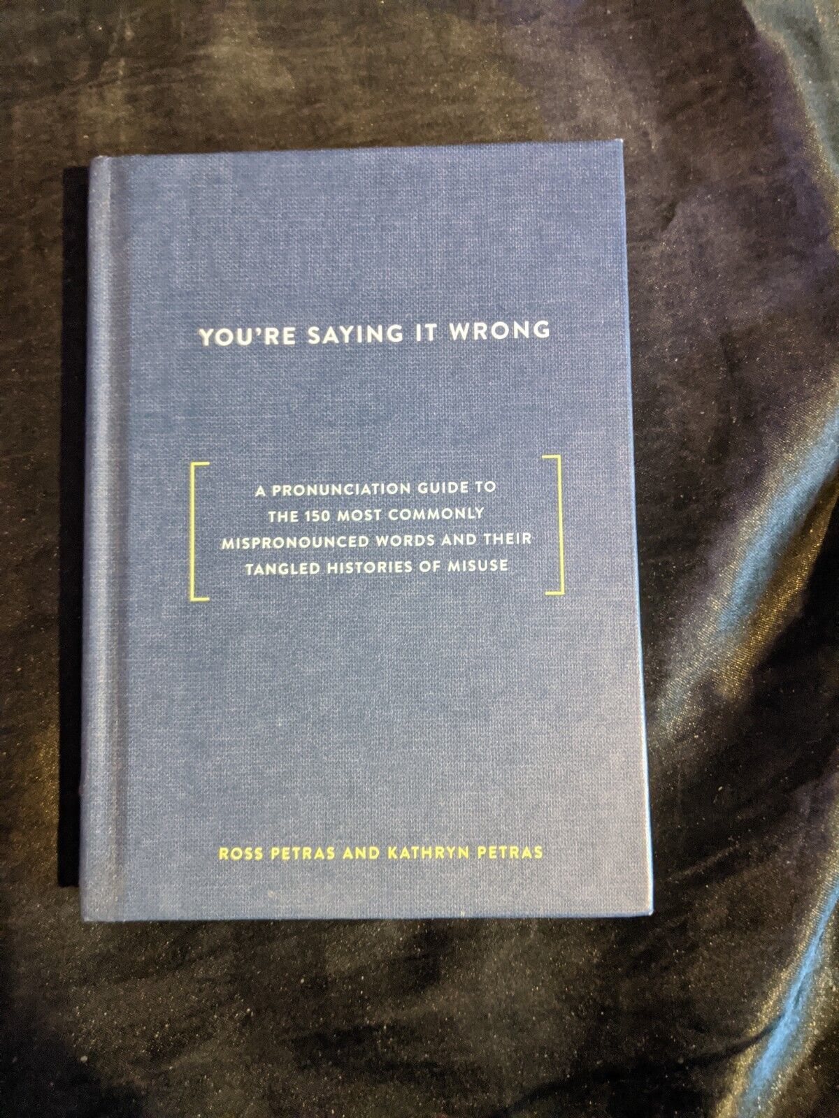 You&#39;re Saying it Wrong: A Pronunciation Guide to the 150 Most... by Petr... - $5.93
