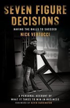 Seven Figure Decisions: Having the Balls to Succeed by Nick Vertucci - V... - £7.26 GBP